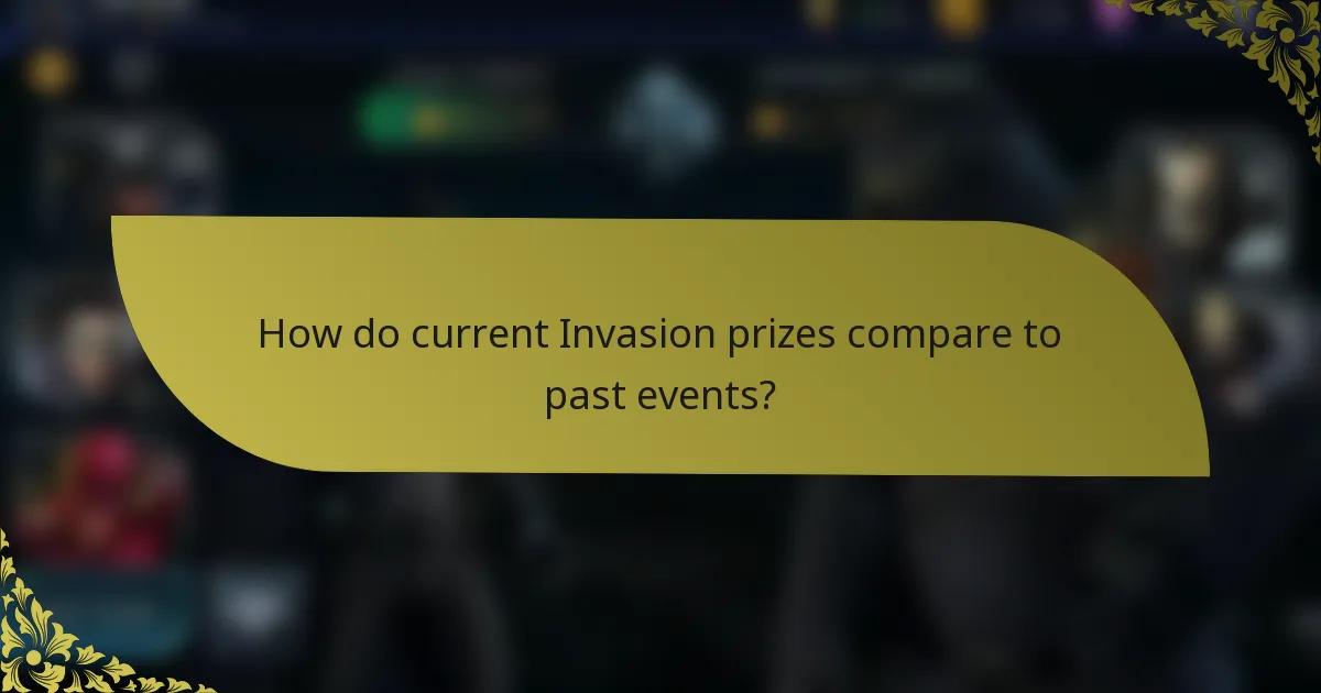 How do current Invasion prizes compare to past events?
