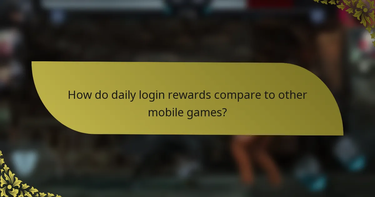 How do daily login rewards compare to other mobile games?