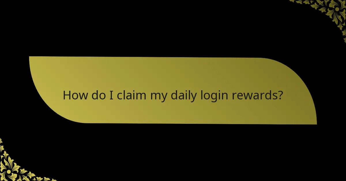 How do I claim my daily login rewards?