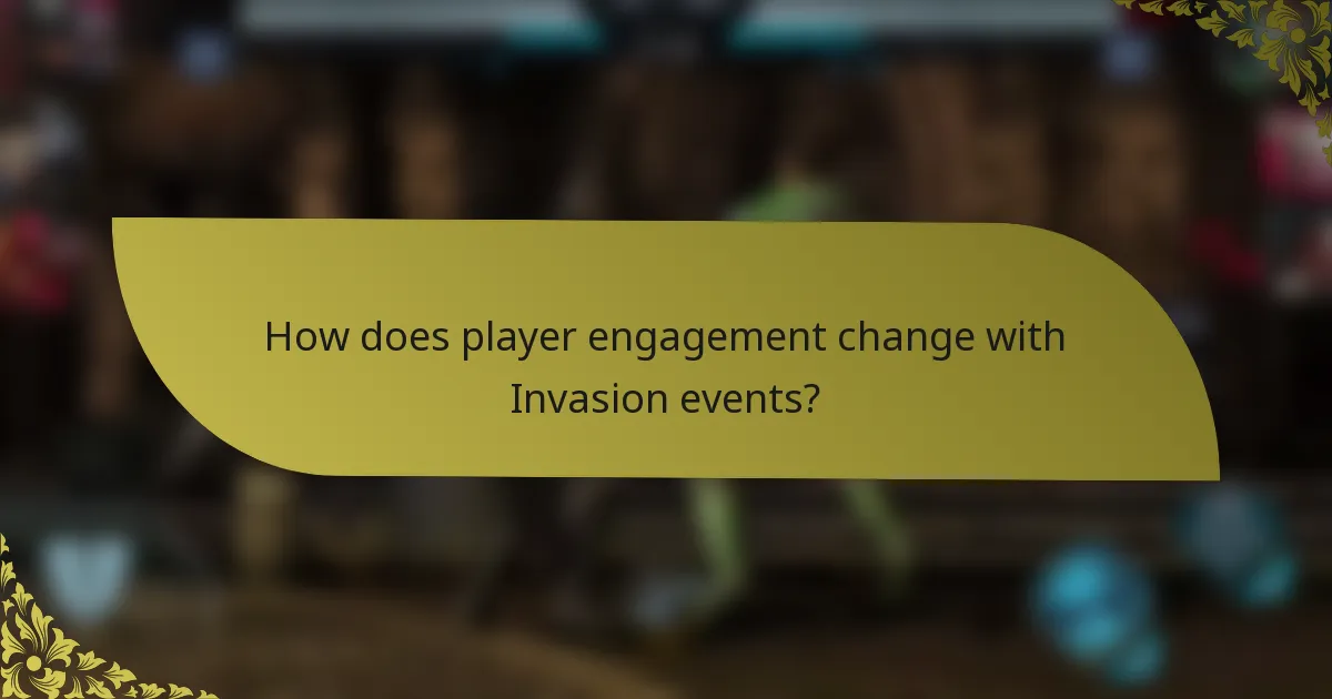 How does player engagement change with Invasion events?