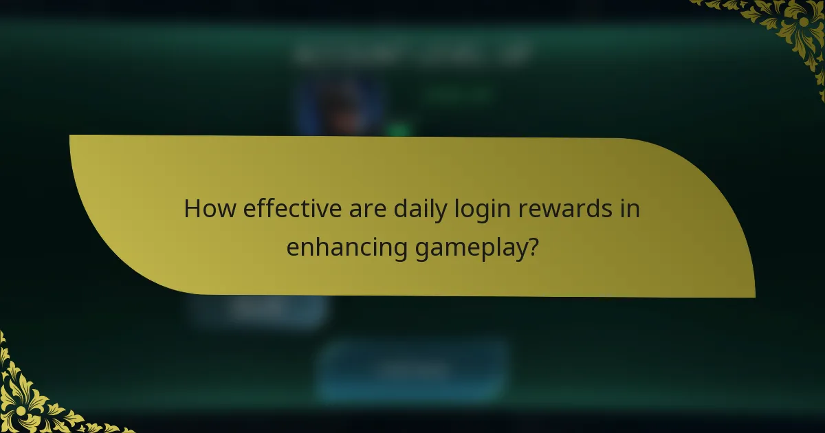How effective are daily login rewards in enhancing gameplay?