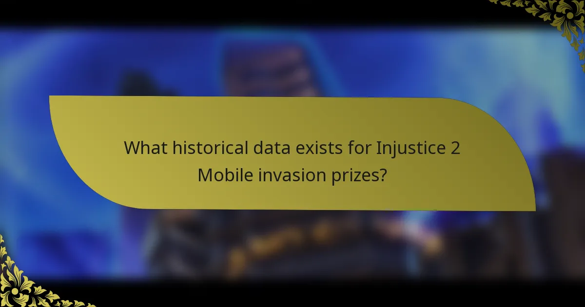 What historical data exists for Injustice 2 Mobile invasion prizes?
