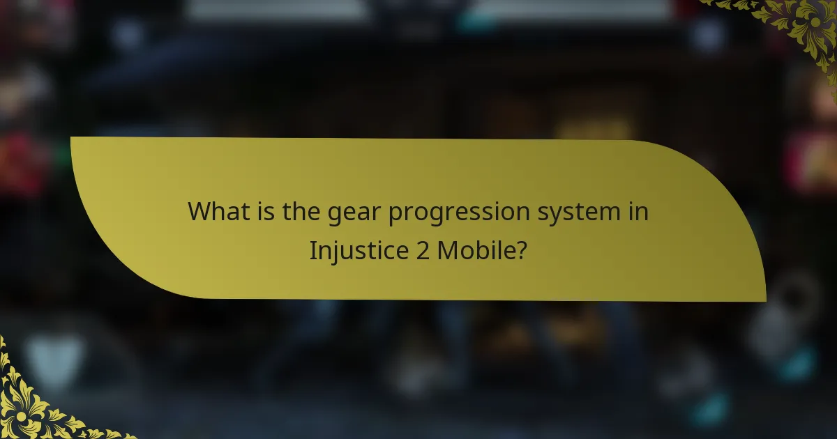What is the gear progression system in Injustice 2 Mobile?