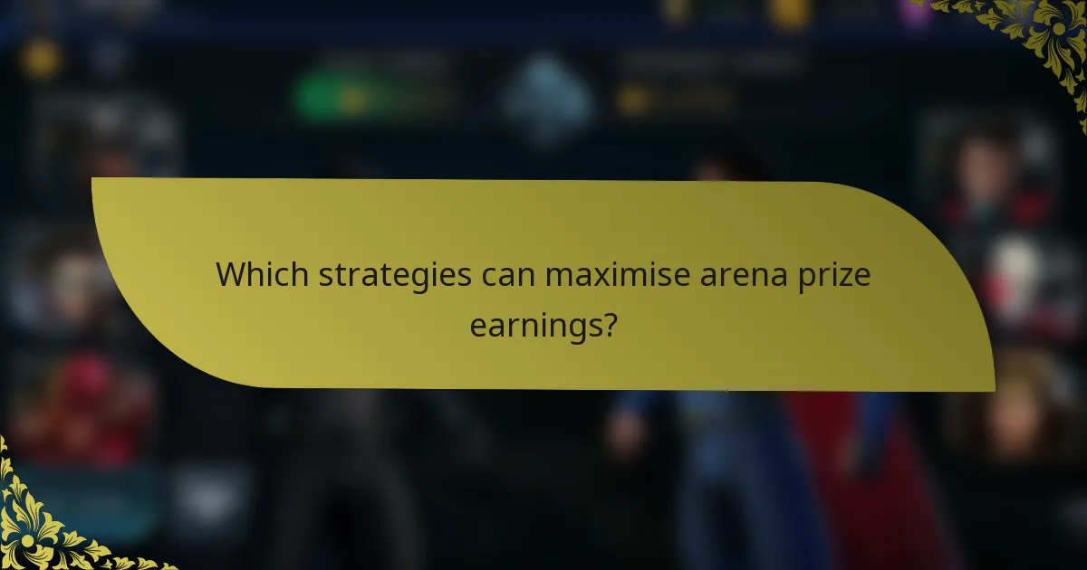 Which strategies can maximise arena prize earnings?